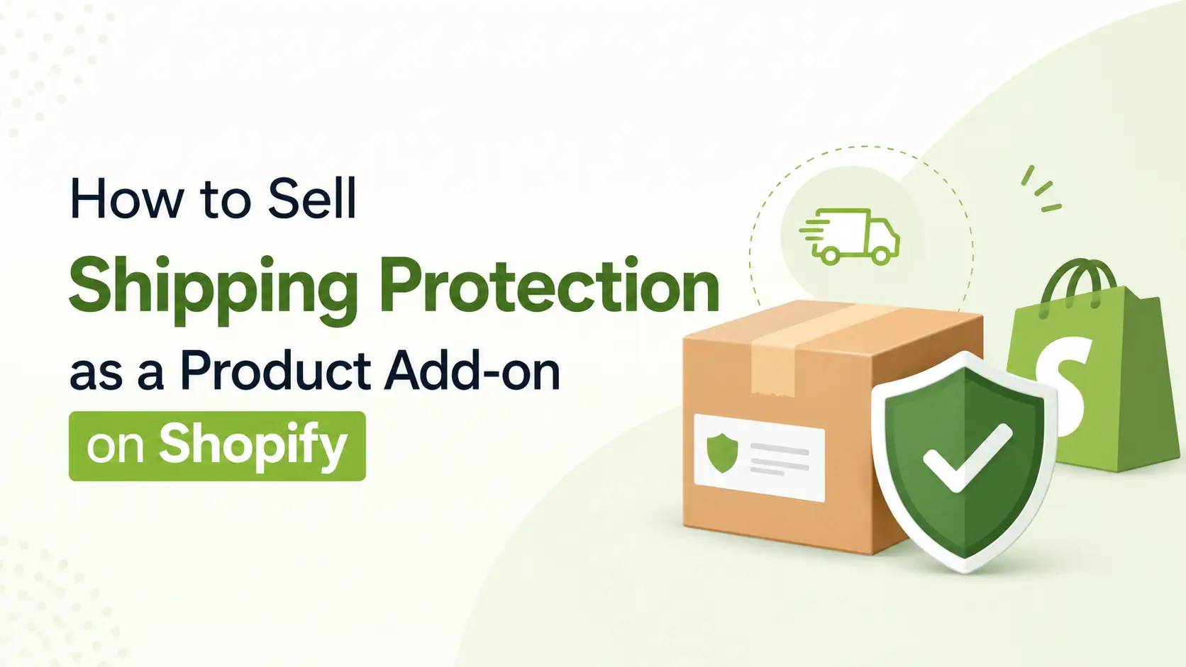 How to Sell Shipping Protection as a Product Add-on on Shopify