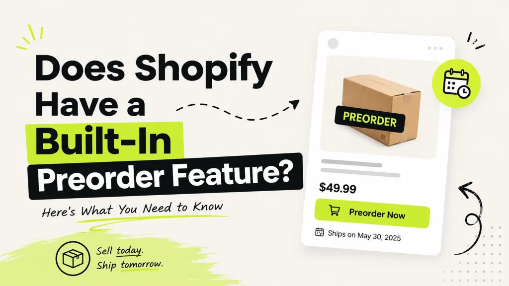 Does Shopify Have a Built-In Preorder Feature? 1 Does Shopify Have a Built-In Preorder Feature?