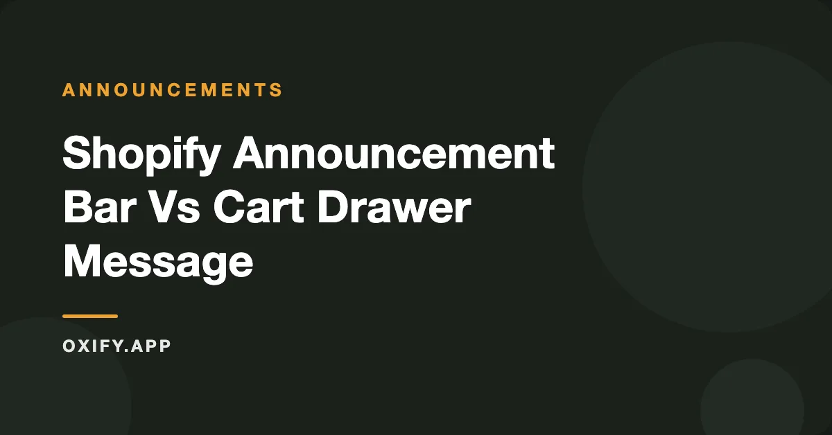 shopify announcement bar vs cart drawer message