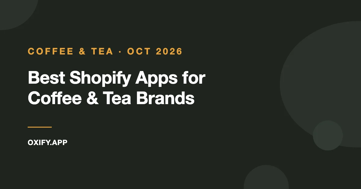 Best Shopify apps for coffee and tea brands: the October 2026 app stack