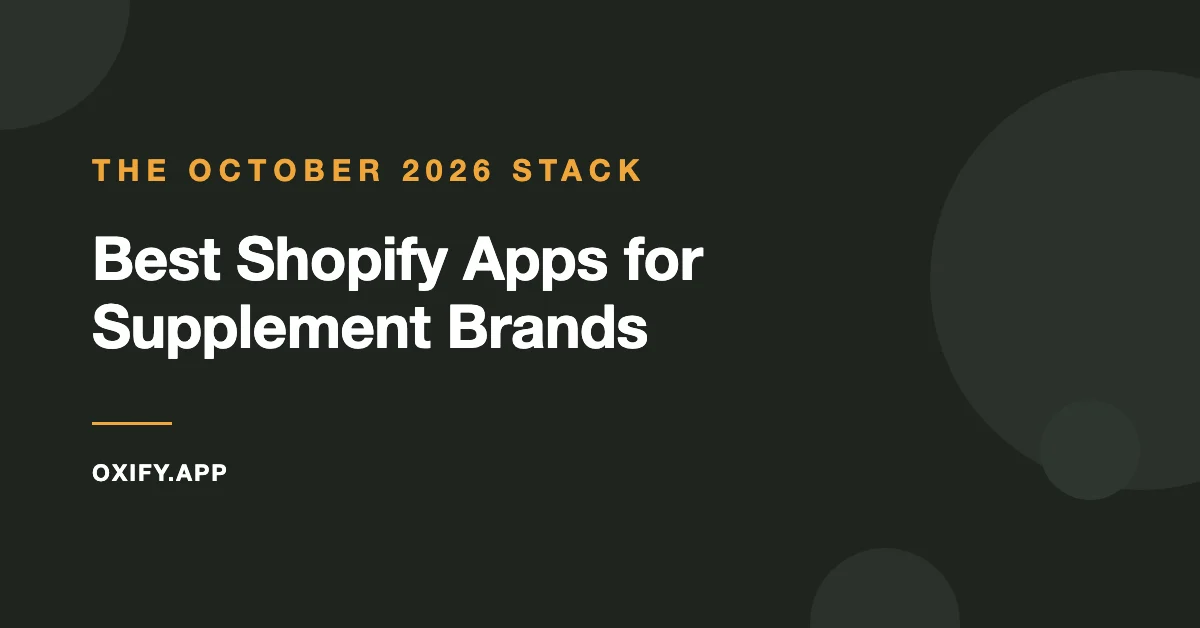 Best Shopify apps for supplement brands: the October 2026 app stack